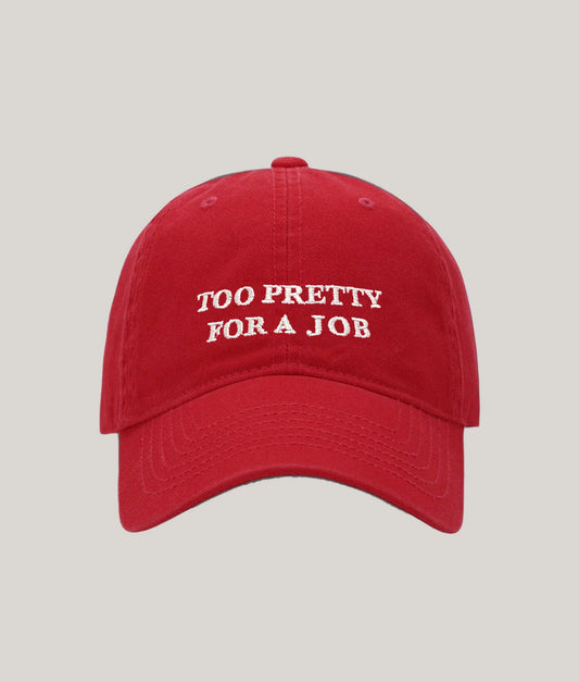 [預購] TOO PRETTY FOR A JOB 刺繡鴨舌帽